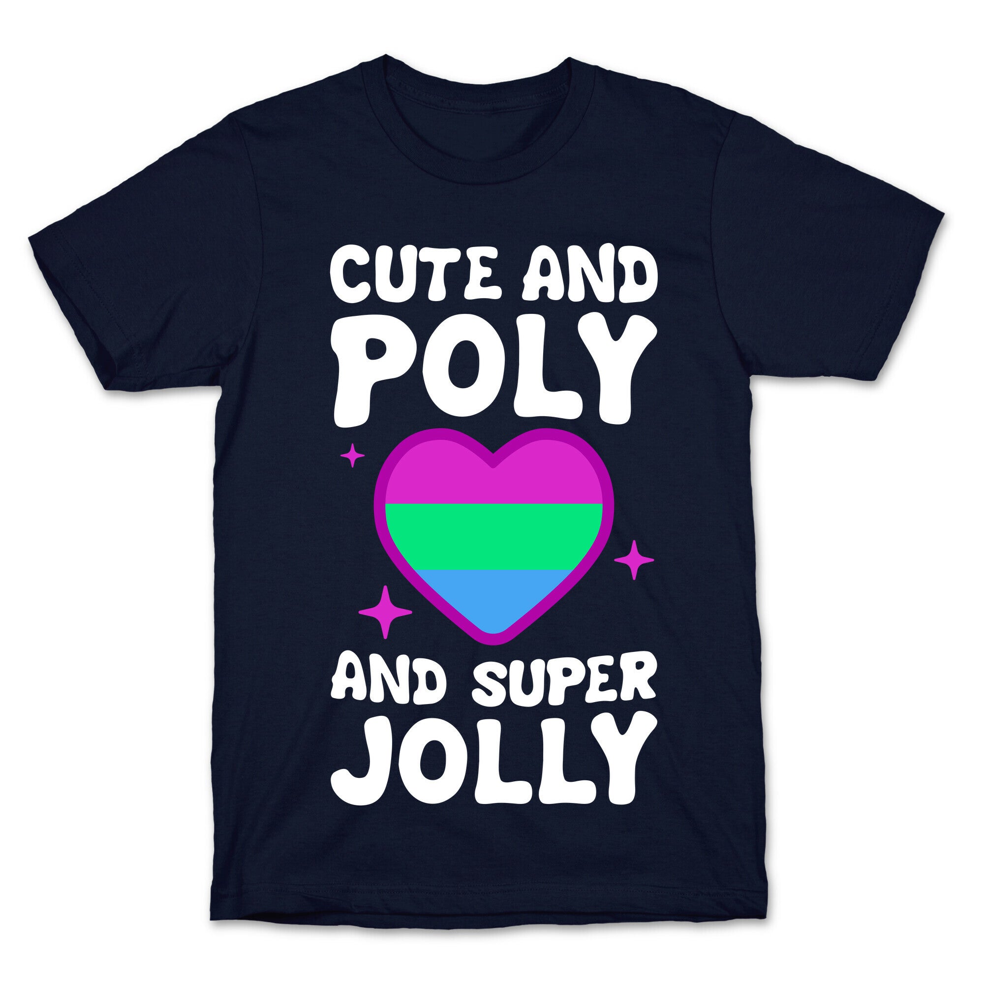 Cute And Poly And Super Jolly (Polysexual) T-Shirt