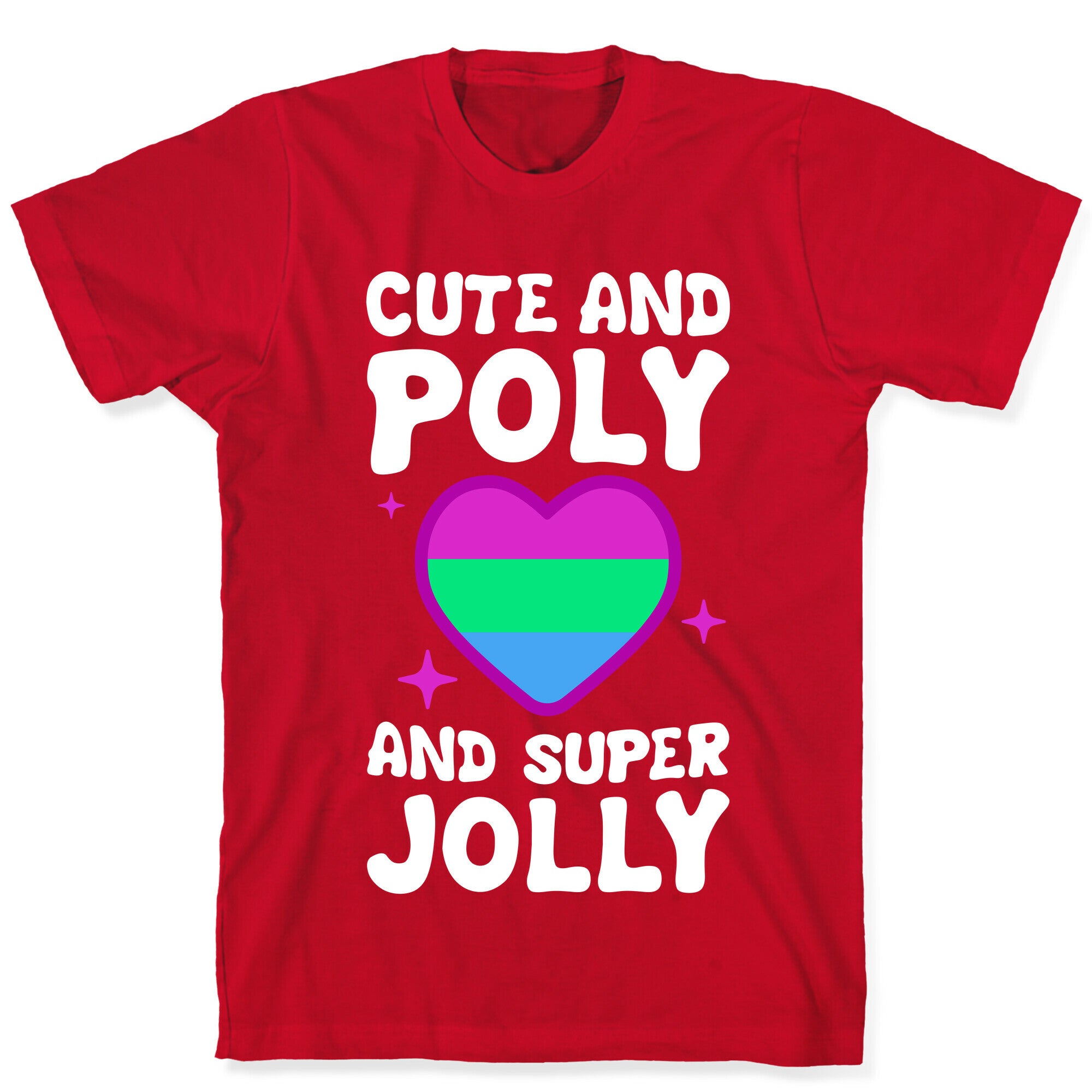 Cute And Poly And Super Jolly (Polysexual) T-Shirt