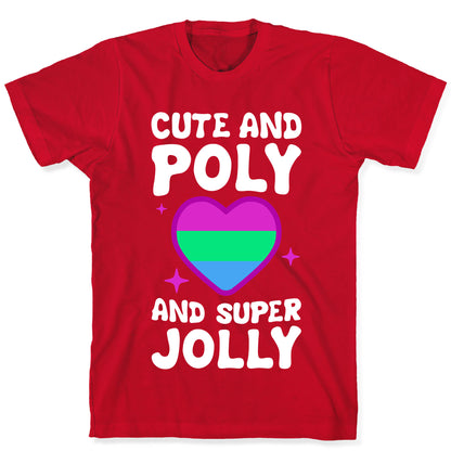 Cute And Poly And Super Jolly (Polysexual) T-Shirt
