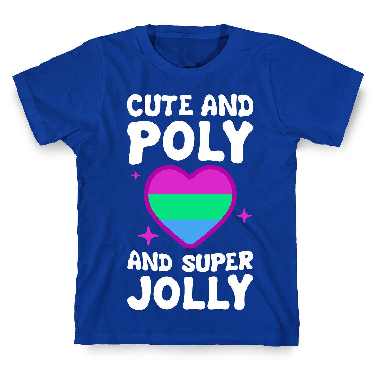 Cute And Poly And Super Jolly (Polysexual) T-Shirt