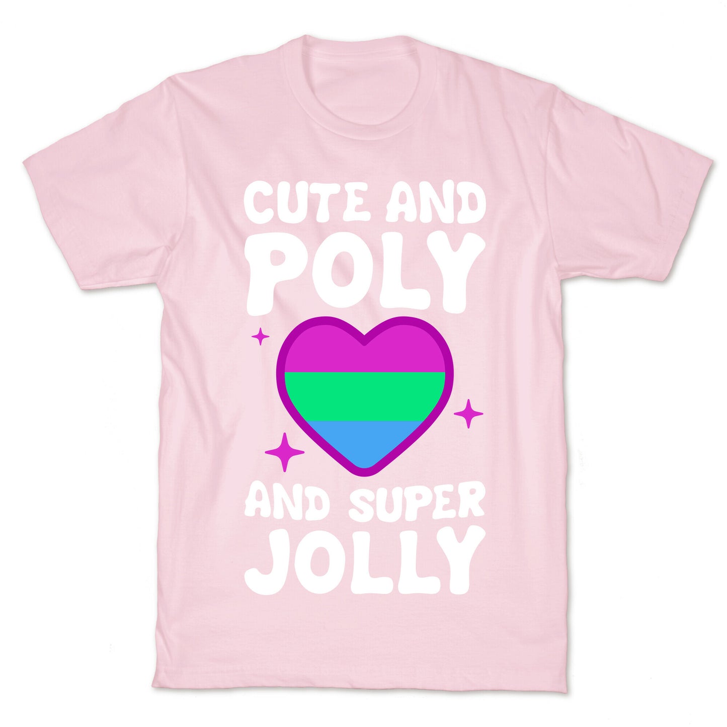 Cute And Poly And Super Jolly (Polysexual) T-Shirt