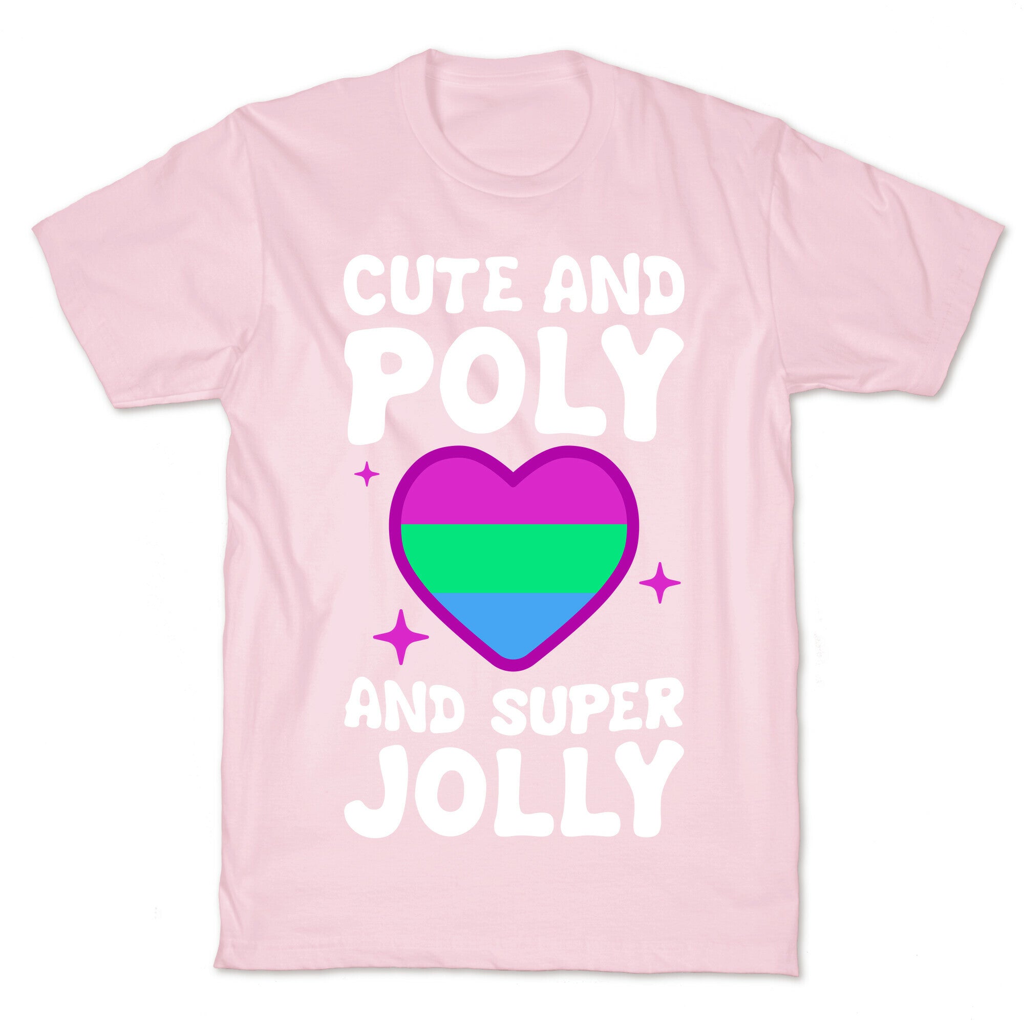 Cute And Poly And Super Jolly (Polysexual) T-Shirt