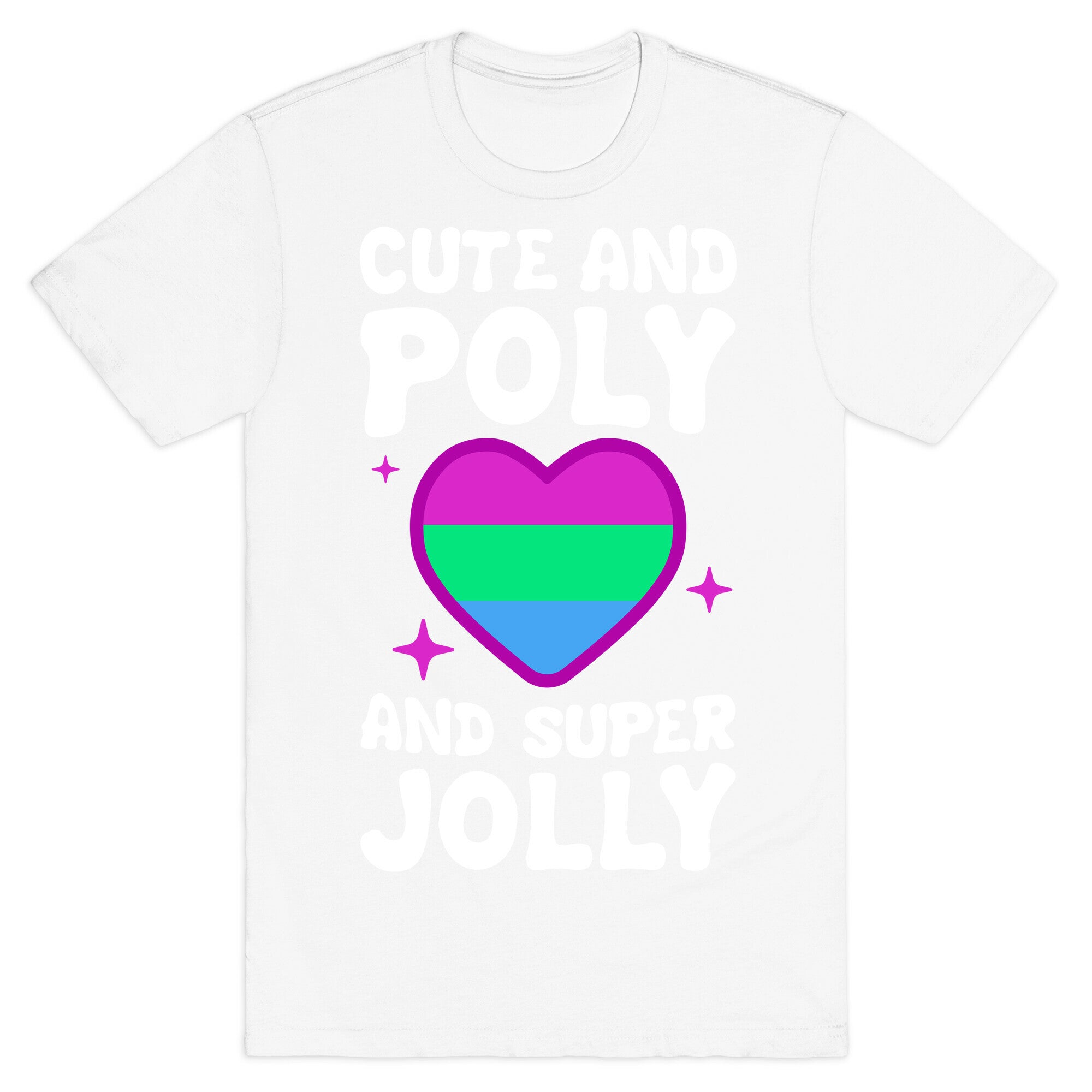 Cute And Poly And Super Jolly (Polysexual) T-Shirt