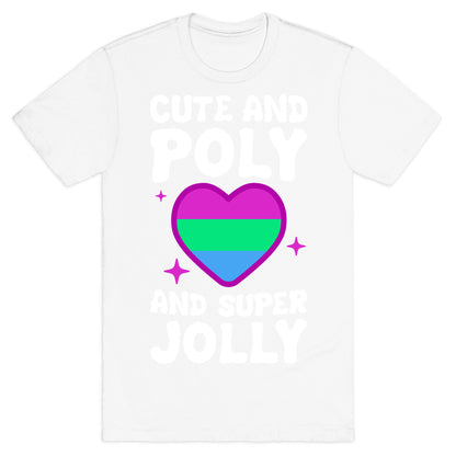Cute And Poly And Super Jolly (Polysexual) T-Shirt