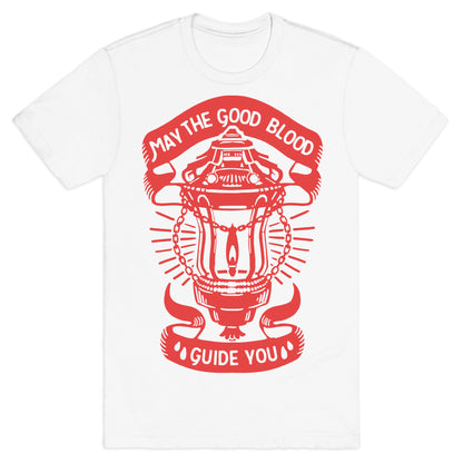 May The Good Blood Guide You T-Shirt