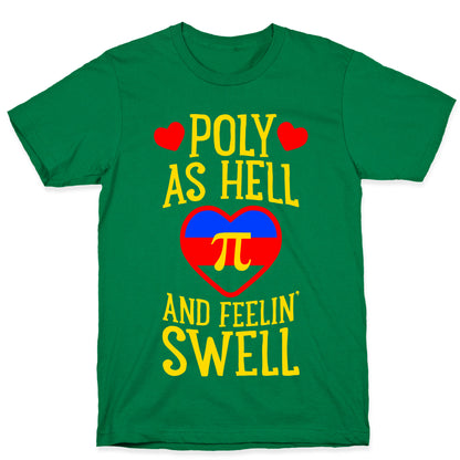 Poly As Hell And Feelin' Swell (Polyamorous) T-Shirt