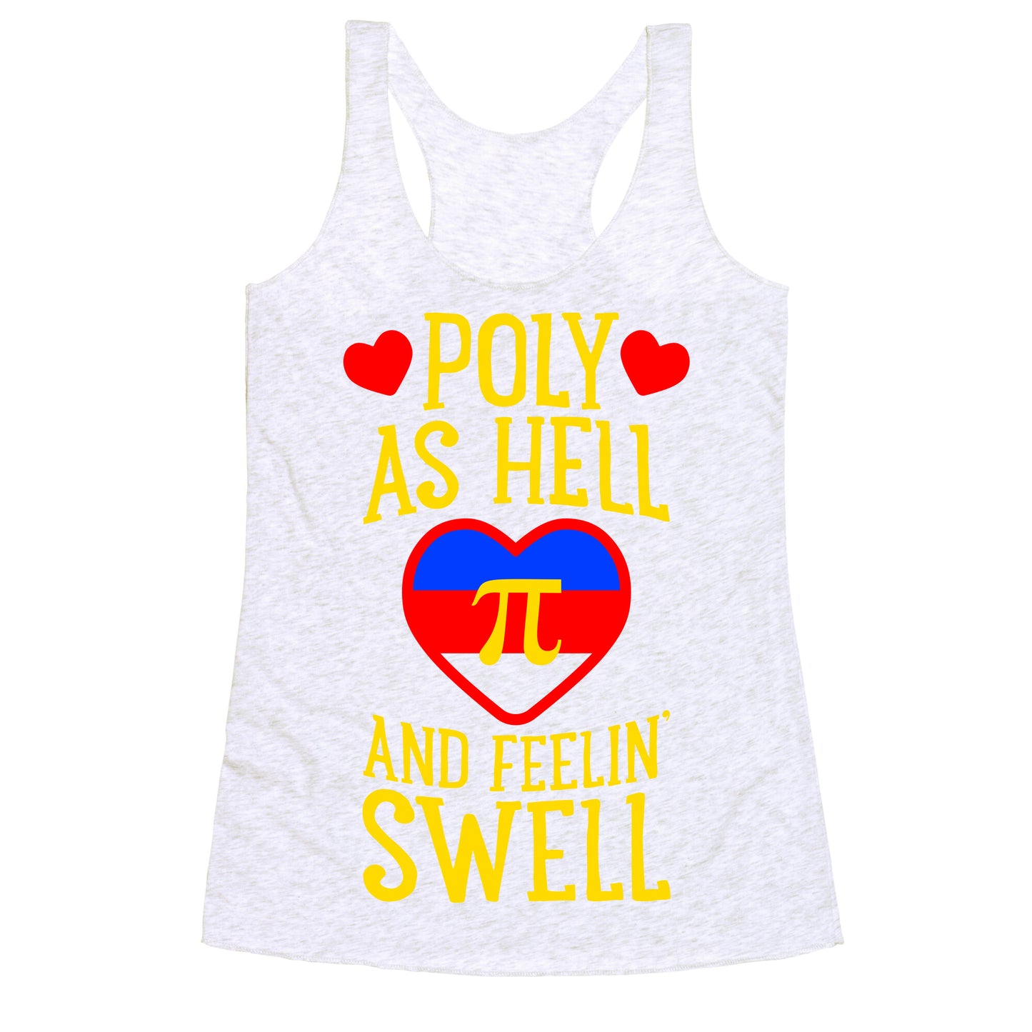 Poly As Hell And Feelin' Swell (Polyamorous) Racerback Tank