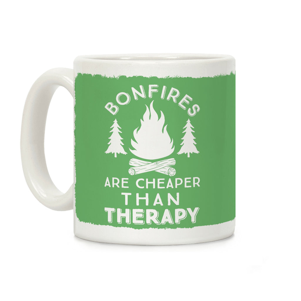 Bonfires Are Cheaper Than Therapy Coffee Mug