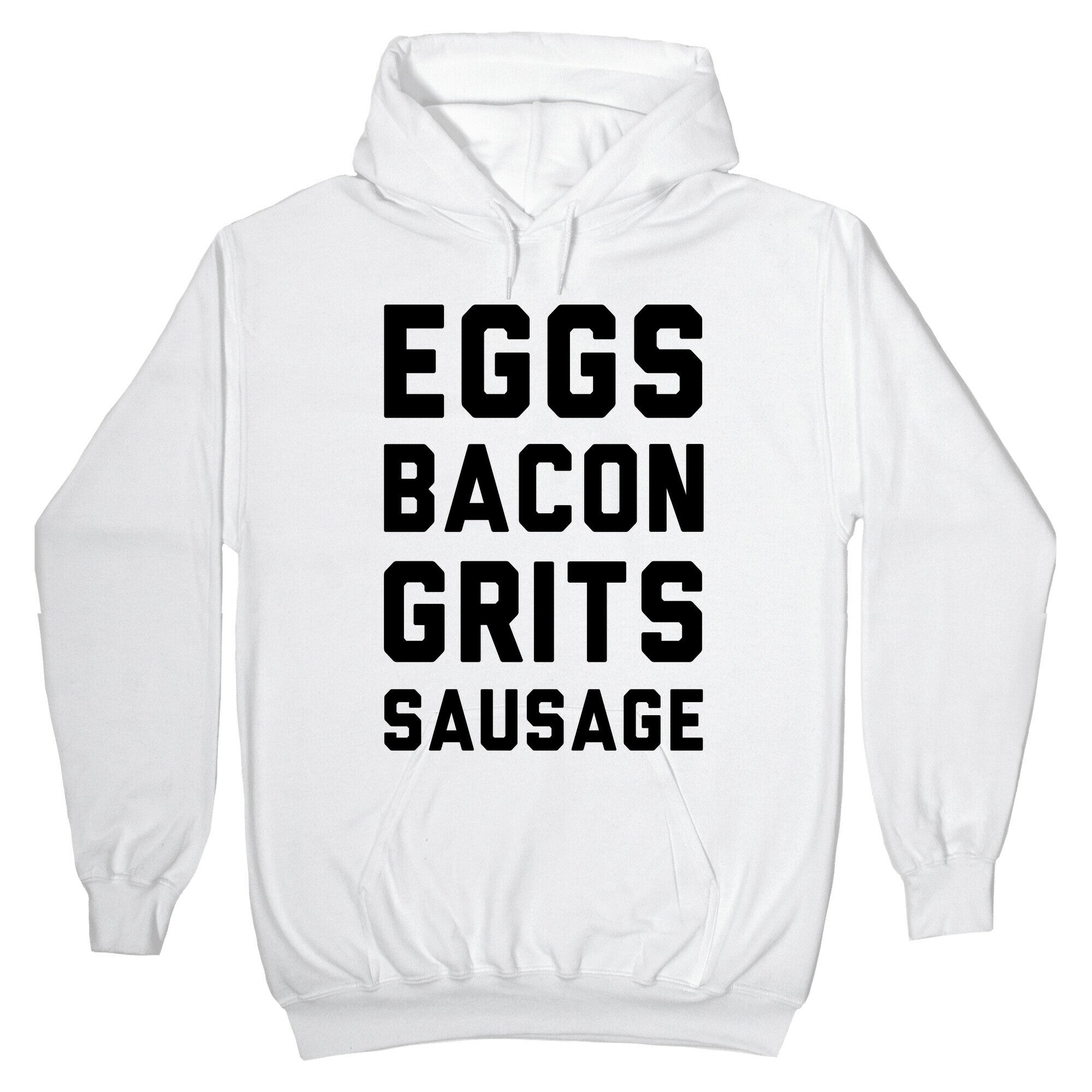 Eggs, Bacon, Grits, Sausage Hoodie