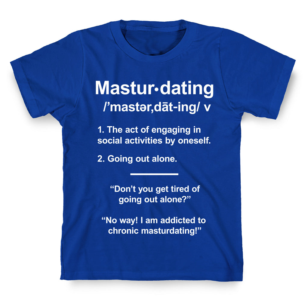 Masturdating Definition T-Shirt