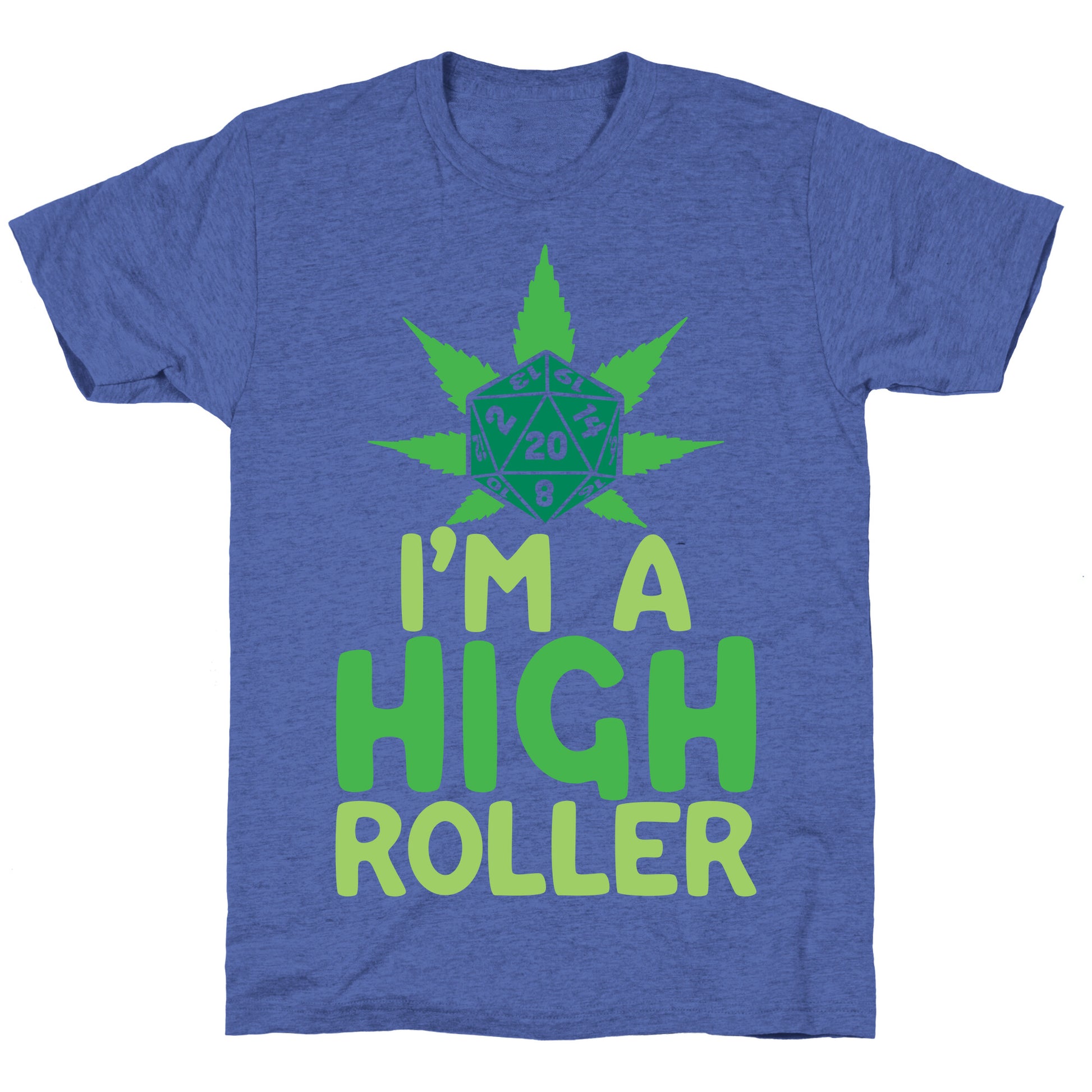 I'm A High Roller Unisex Triblend Tee
