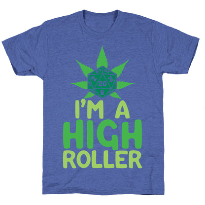 I'm A High Roller Unisex Triblend Tee