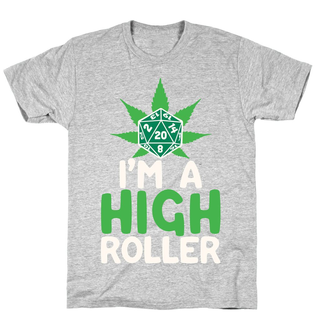 I'm A High Roller T-Shirt