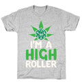 I'm A High Roller T-Shirt