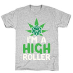 I'm A High Roller T-Shirt