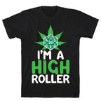I'm A High Roller T-Shirt