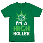 I'm A High Roller T-Shirt