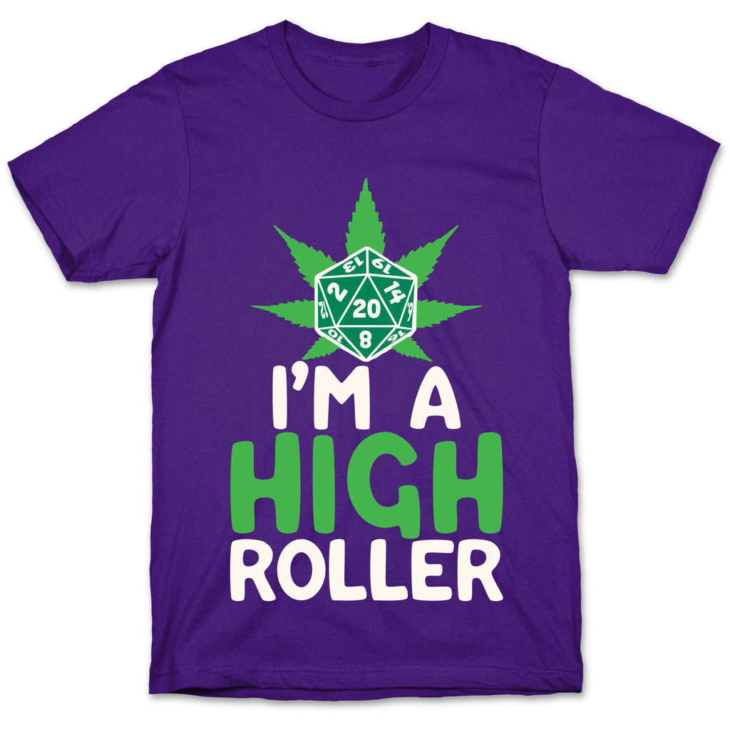 I'm A High Roller T-Shirt