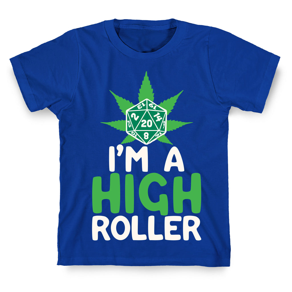 I'm A High Roller T-Shirt