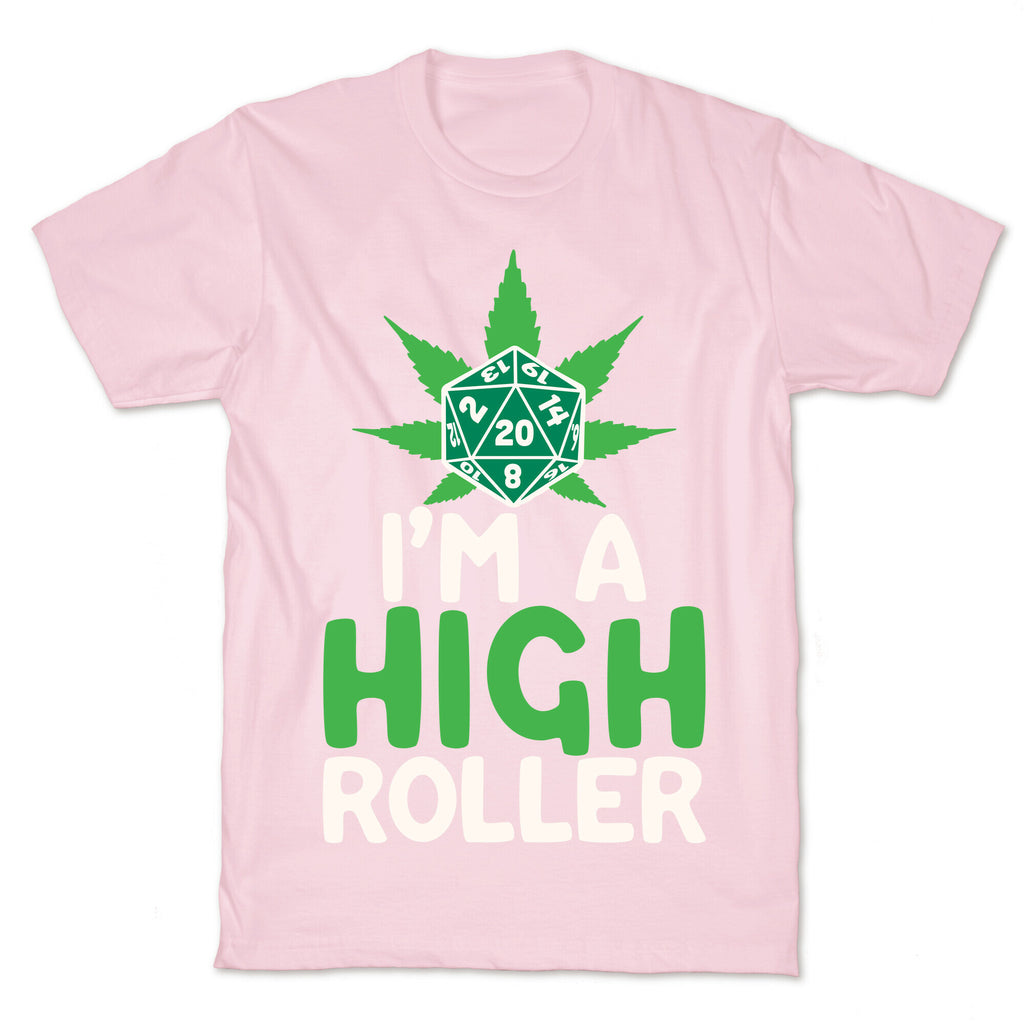 I'm A High Roller T-Shirt