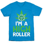 I'm A High Roller T-Shirt