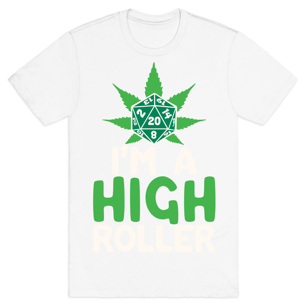 I'm A High Roller T-Shirt