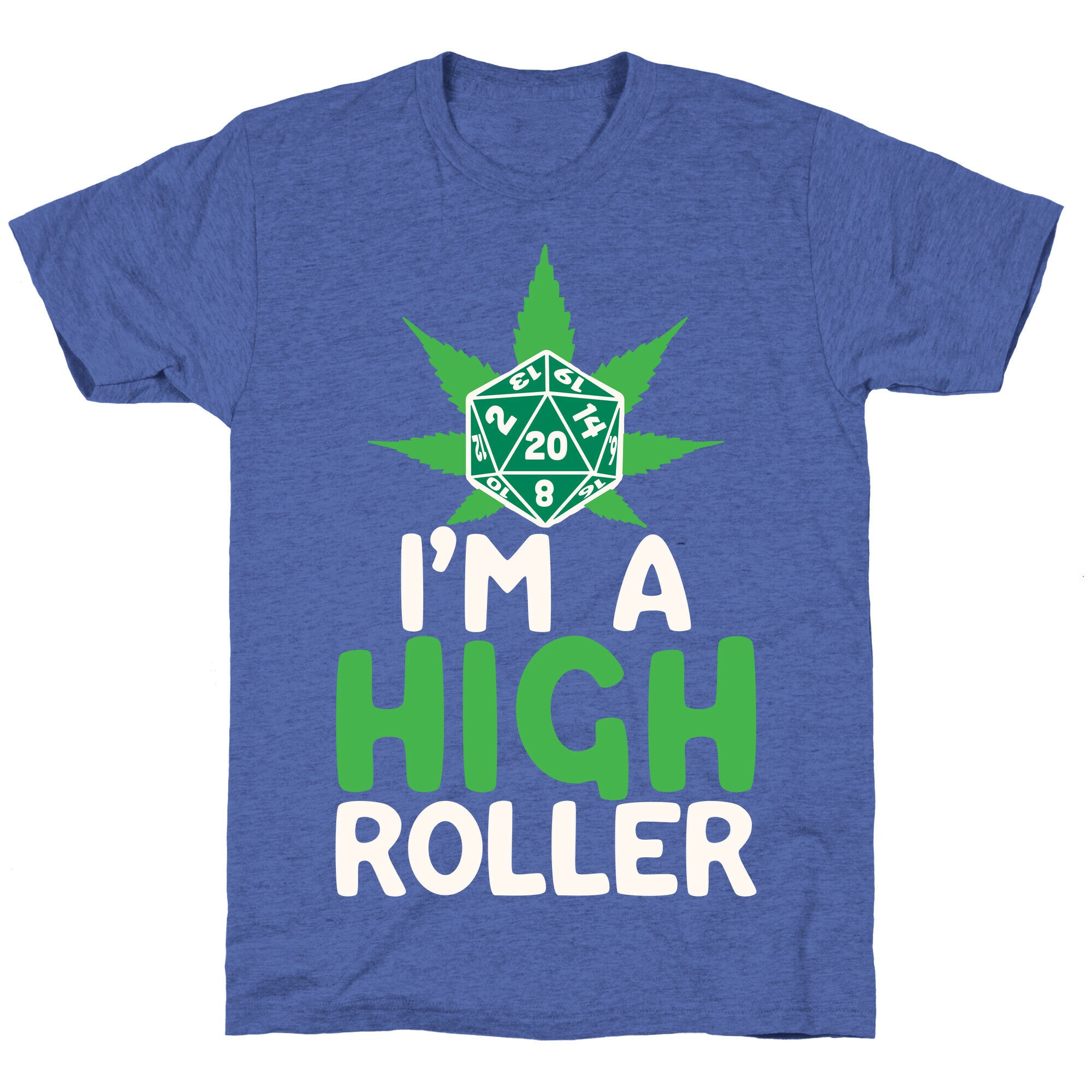 I'm A High Roller Unisex Triblend Tee