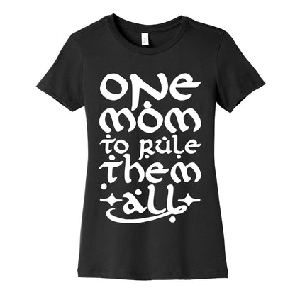 One Mom To Rule Them All Women's Cotton Tee