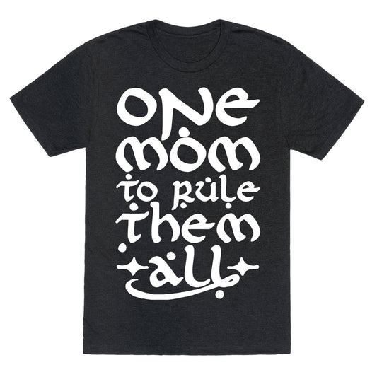One Mom To Rule Them All Unisex Triblend Tee