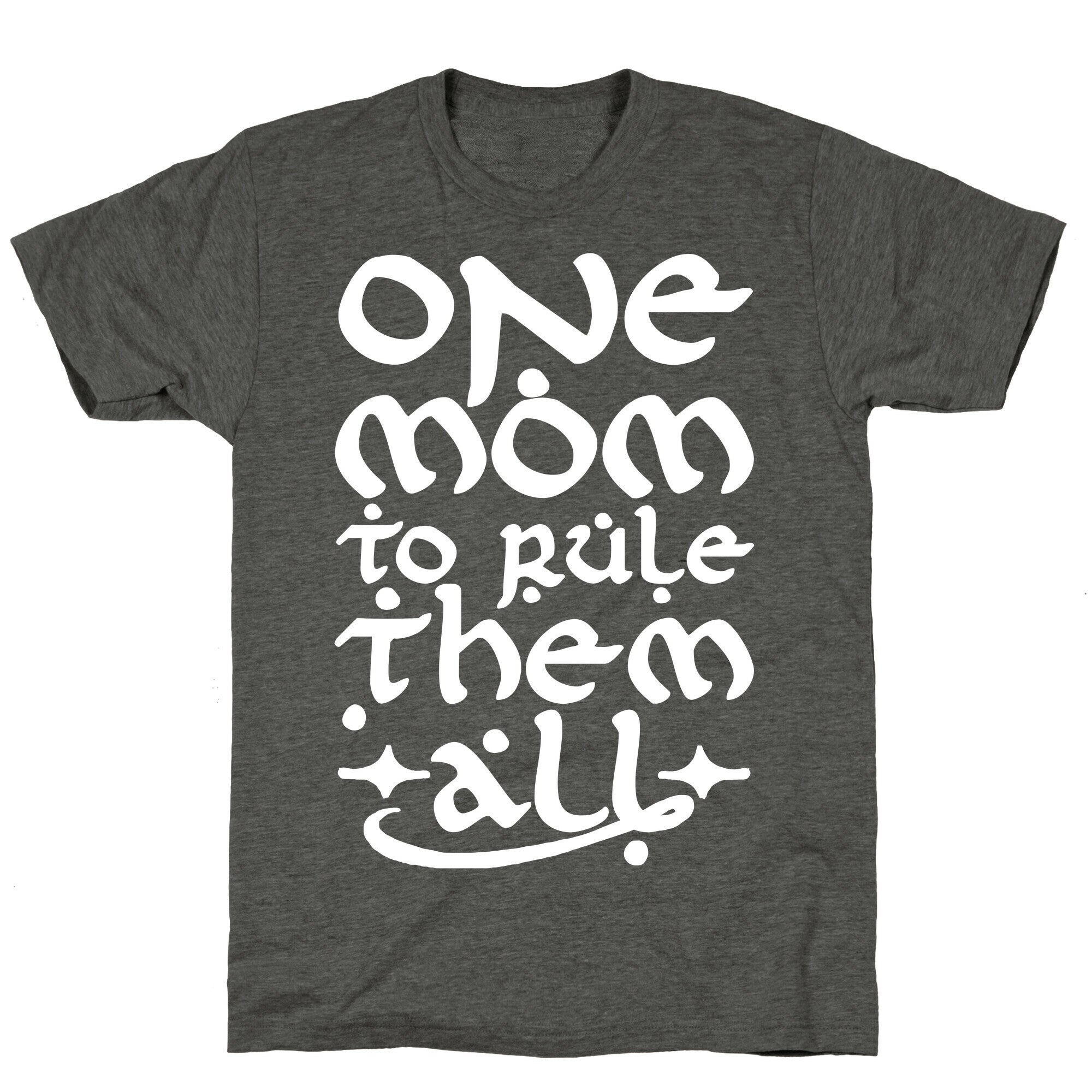 One Mom To Rule Them All Unisex Triblend Tee
