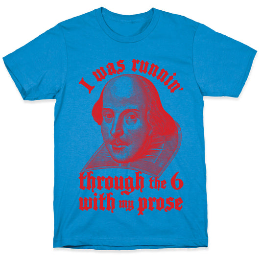 I Was Runnin' Through the 6 With My Prose T-Shirt