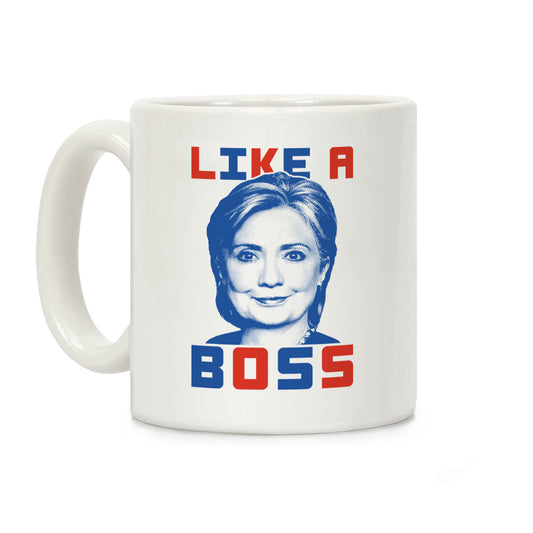 Hillary Like A Boss Coffee Mug