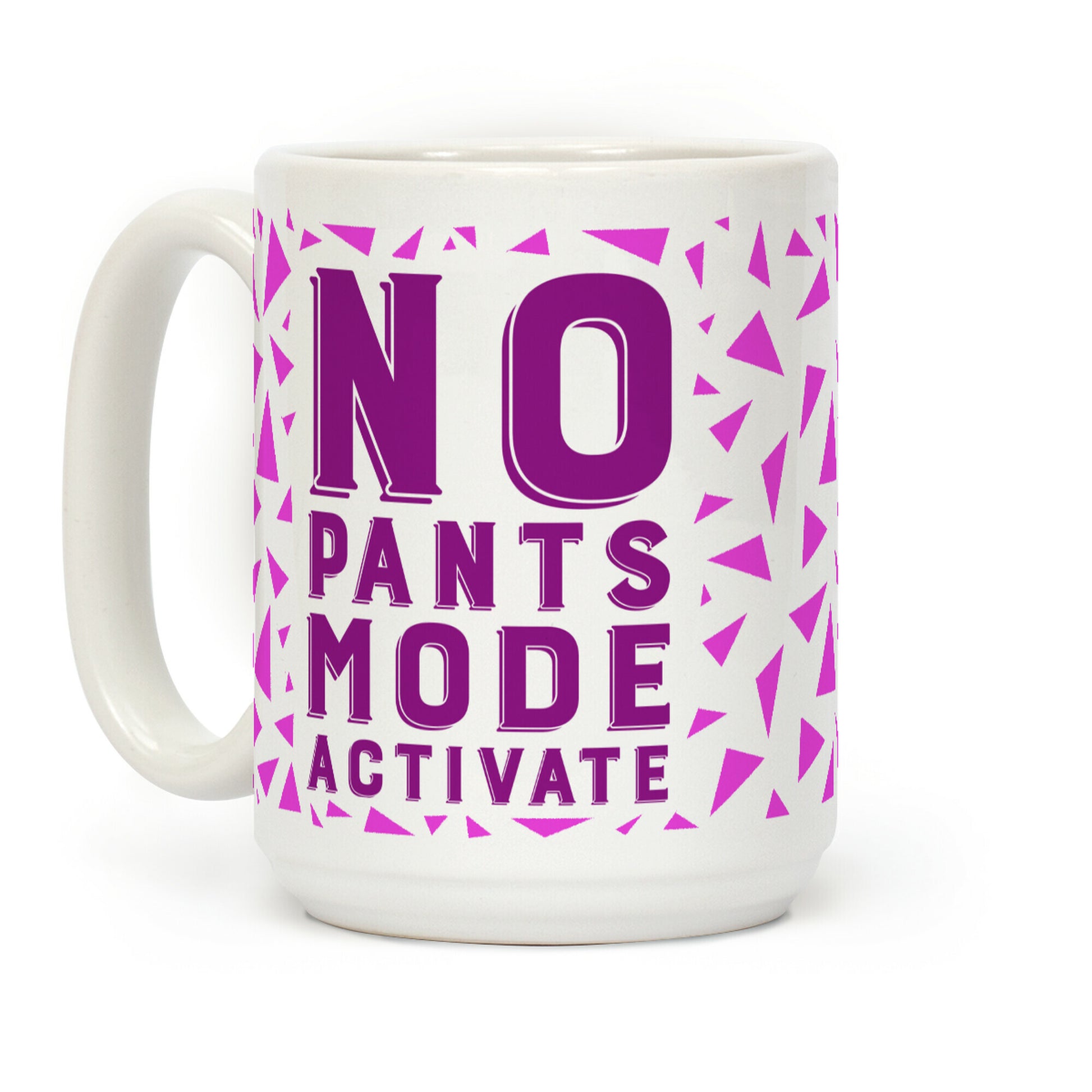No Pants Mode Activate (Pink) Coffee Mug