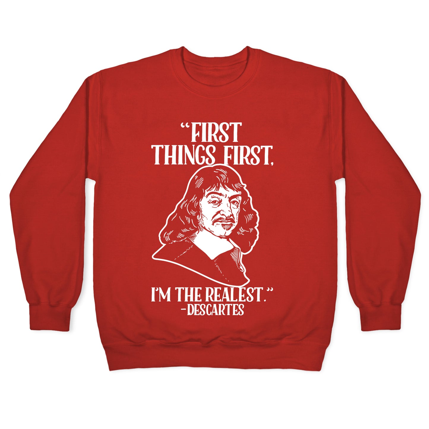 First Things First I'm The Realest (Descartes) Crewneck Sweatshirt