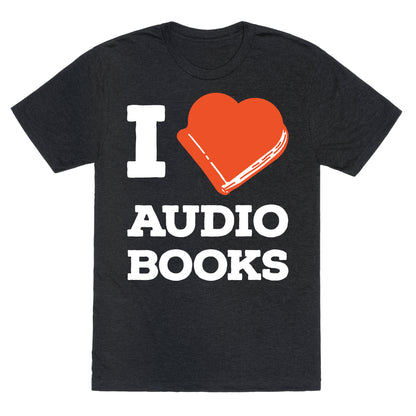 I Love Audio Books Unisex Triblend Tee