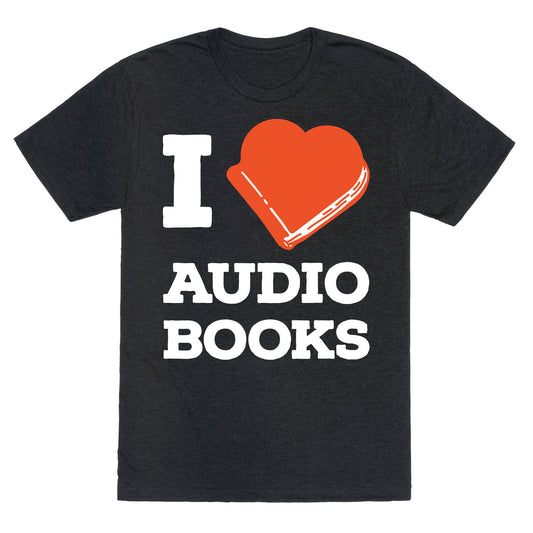 I Love Audio Books Unisex Triblend Tee