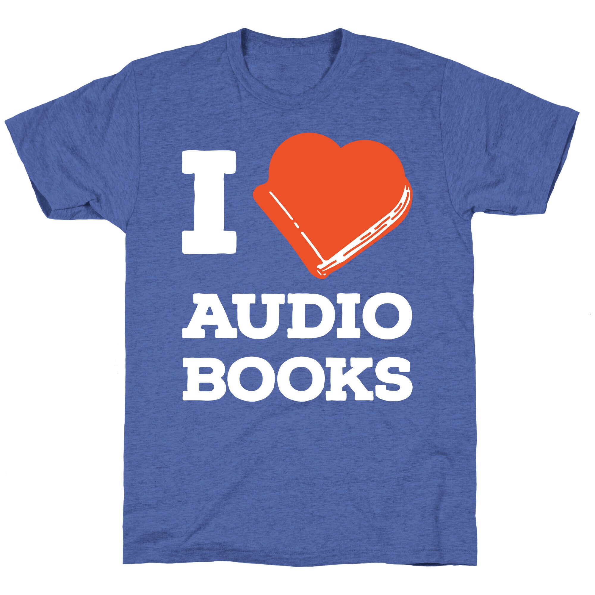 I Love Audio Books Unisex Triblend Tee