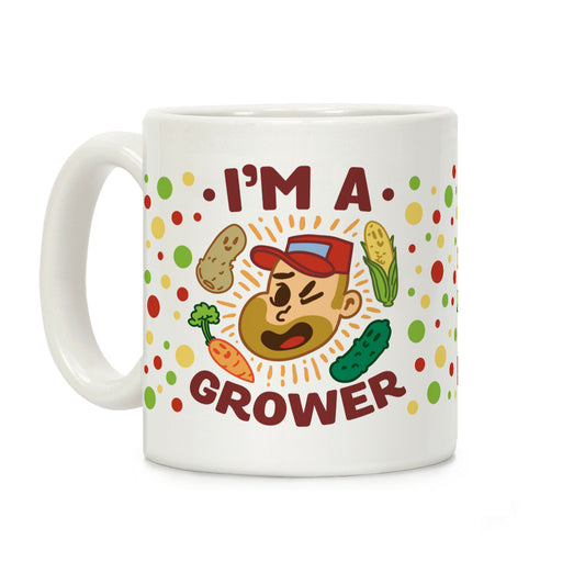 I'm a Grower Coffee Mug