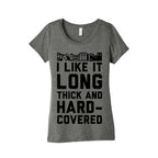 I Like it Long Thick and Hardcovered Women's Triblend Tee