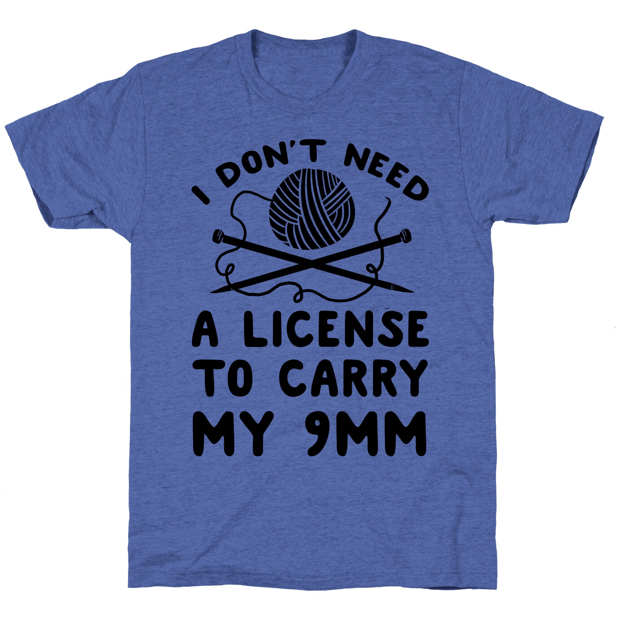 I Don't Need A License To Carry My 9mm Unisex Triblend Tee