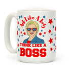 Act Like A Lady Think Like A Boss - Hillary Clinton Coffee Mug
