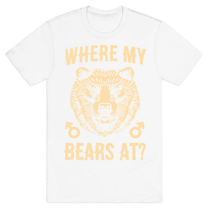 Where My Bears At? T-Shirt