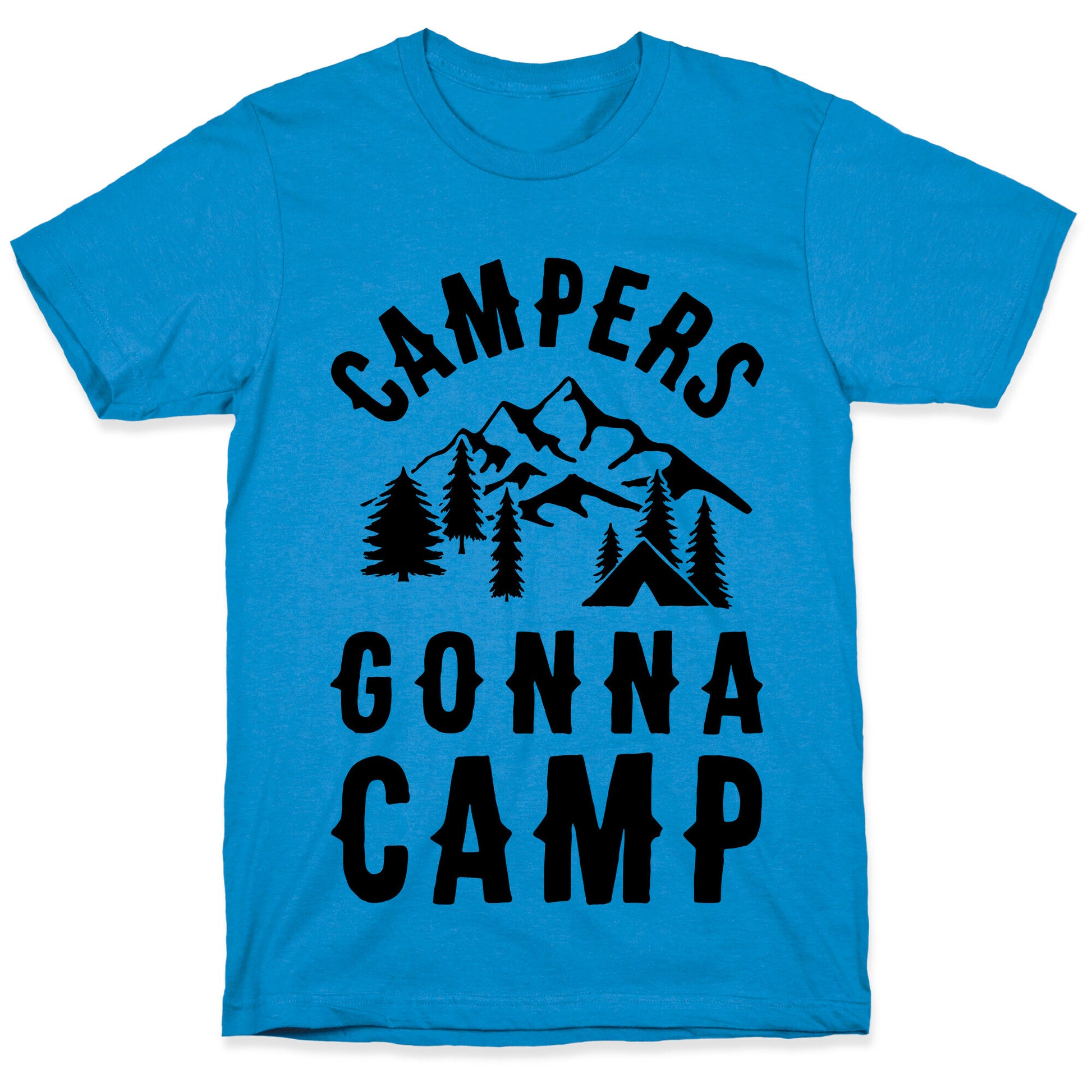 Campers Gonna Camp T-Shirt