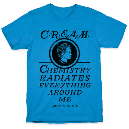 Marie Curie C.R.E.A.M. T-Shirt