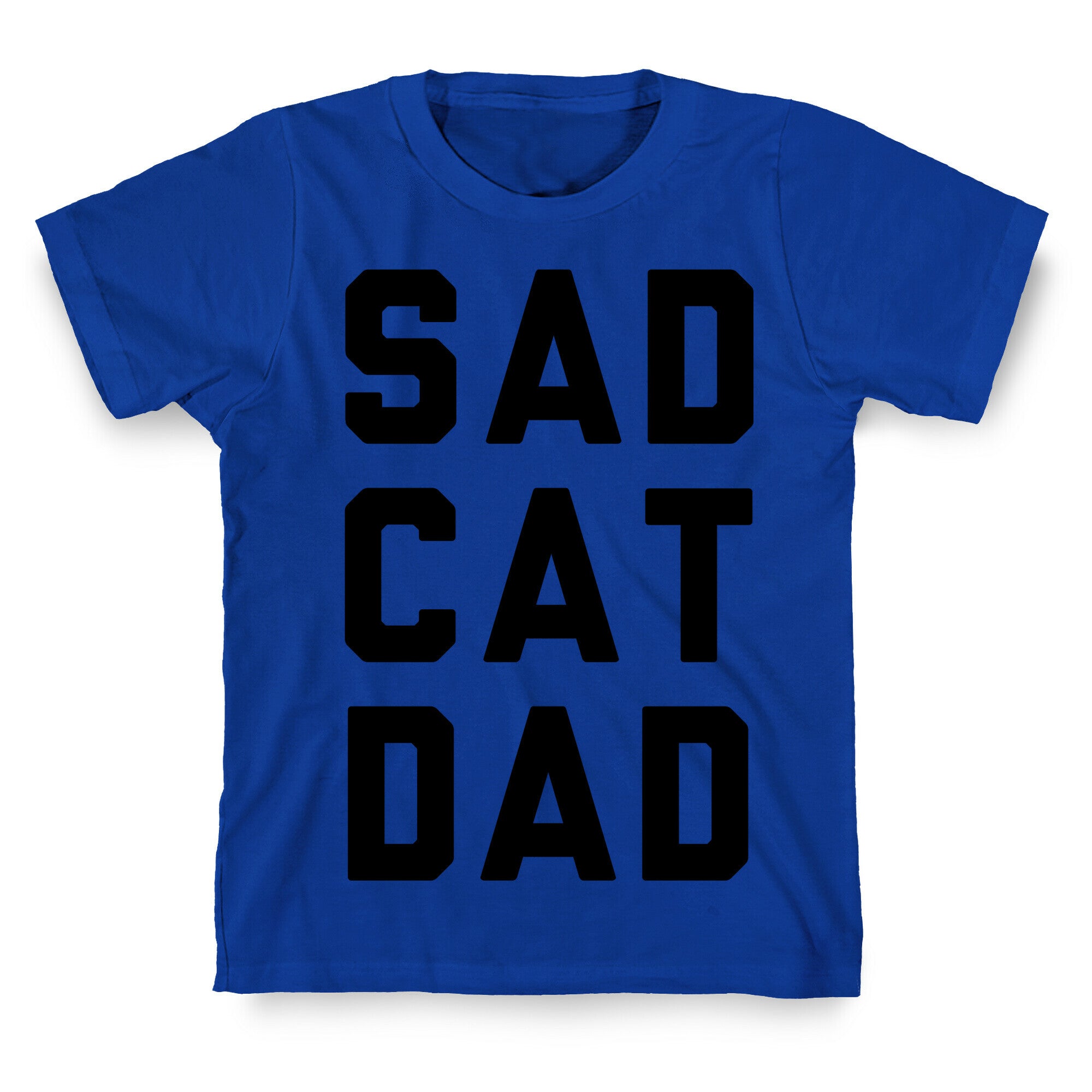 Sad Cat Dad T-Shirt