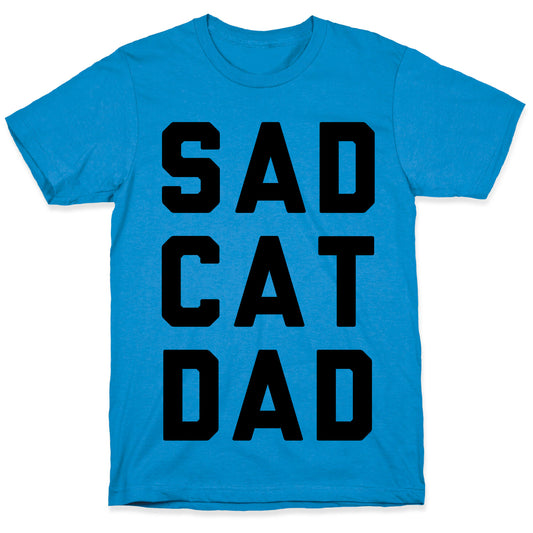 Sad Cat Dad T-Shirt