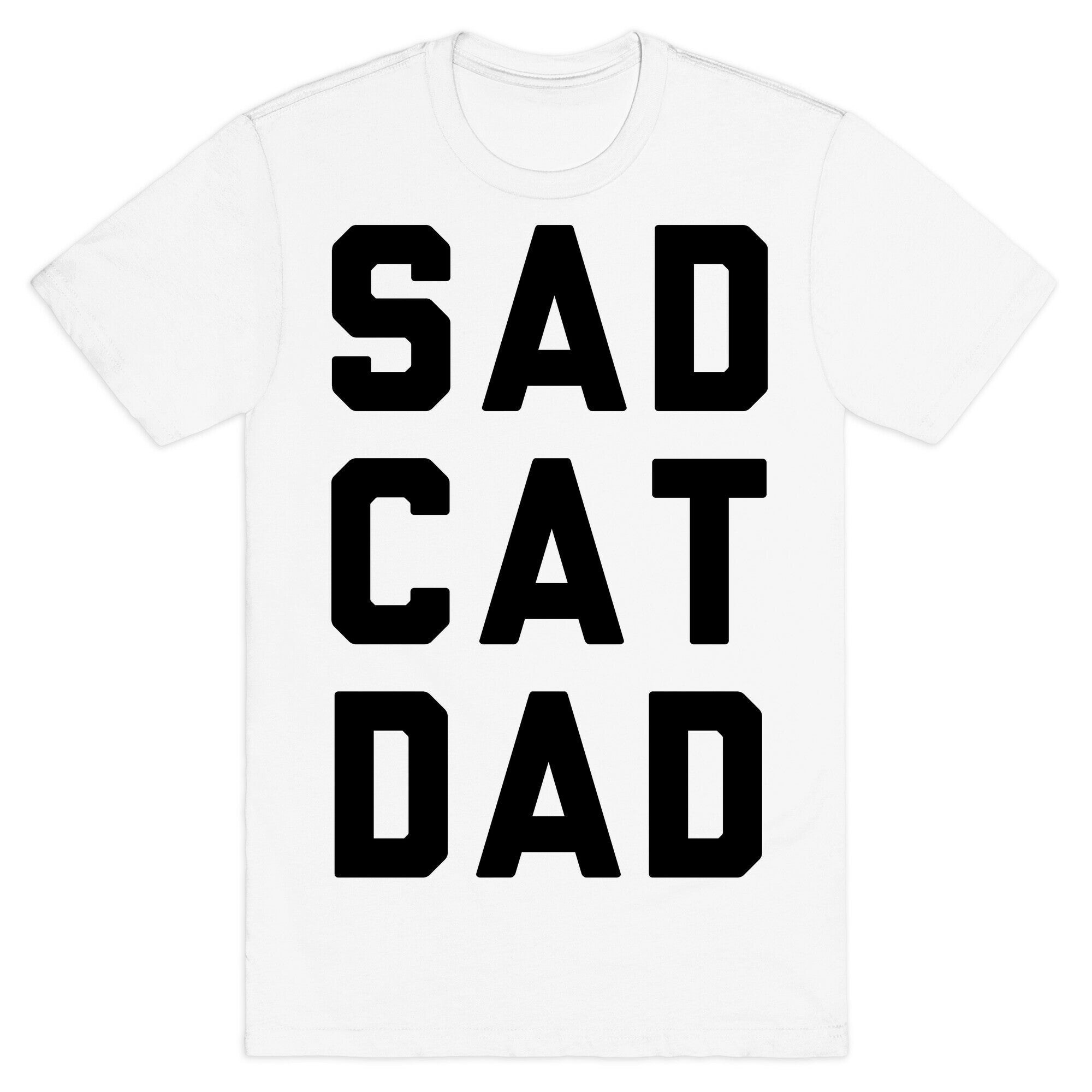 Sad Cat Dad T-Shirt
