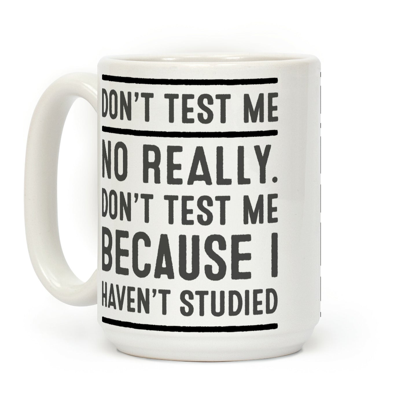 Don't Test Me Coffee Mug