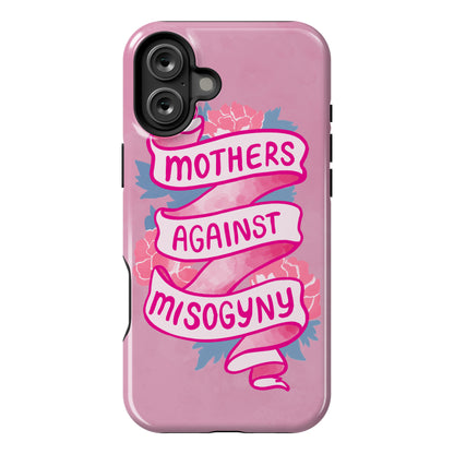 Mothers Against Misogyny Phone Case