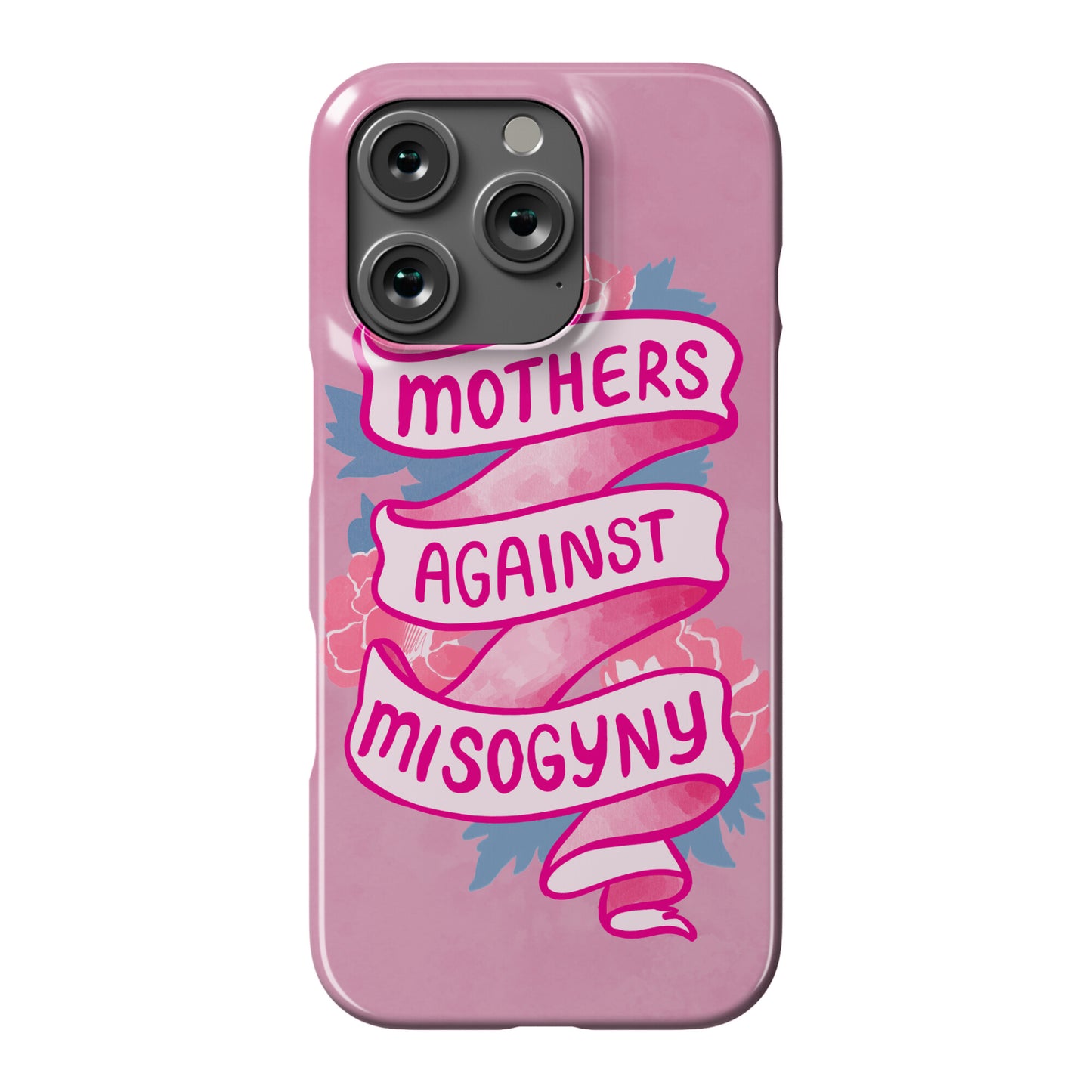 Mothers Against Misogyny Phone Case